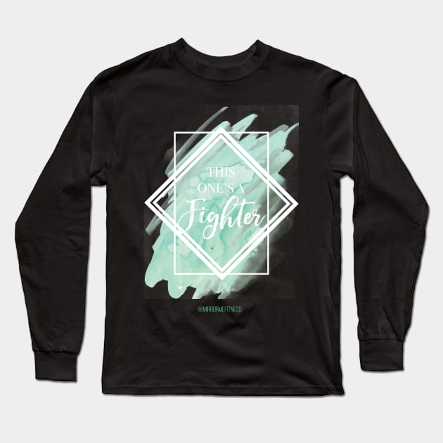 THIS ONE’S A FIGHTER Long Sleeve T-Shirt by MirrorMeFitness